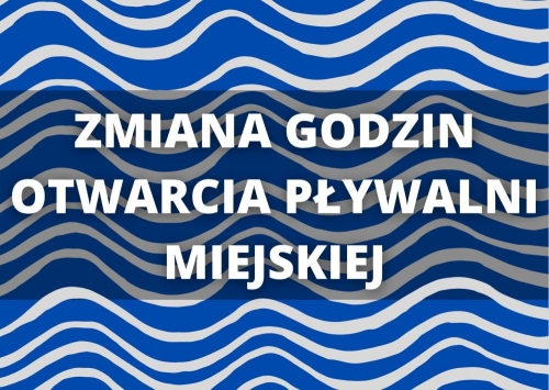 NOWE GODZINY OTWARCIA PŁYWALNI MIEJSKIEJ