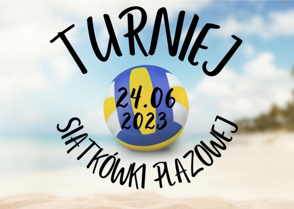 Turniej siatkówki plażowej 24.06.2023