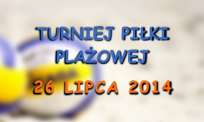 TURNIEJ PIŁKI PLAŻOWEJ