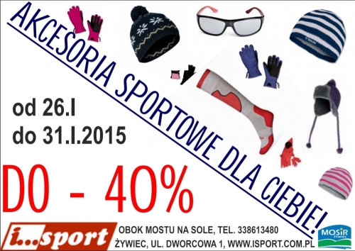 AKCESORIA SPORTOWE DO -40% W SKLEPIE I...SPORT (26-31.I.2015). ZAPRASZAMY!