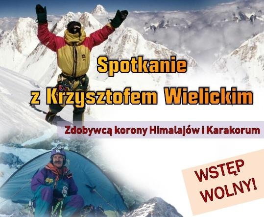 Krzysztof Wielicki – polski wspinacz, taternik, alpinista i himalaista. 16.11.2018 godzina 18:00 Miejskie Centrum Kultury w  Żywcu.